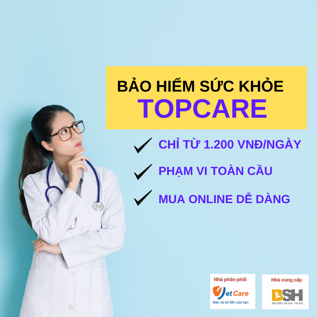 Bảo hiểm sức khỏe Topcare- Chi phí chỉ từ 1.200 đồng/ngày